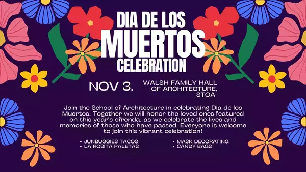 Bright floral Dia de los Muertos poster for the School of Architecture's annual celebration.